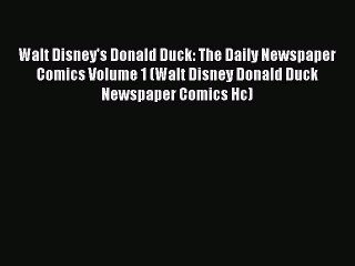 Read Walt Disney's Donald Duck: The Daily Newspaper Comics Volume 1 (Walt Disney Donald Duck