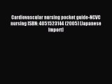 Download Cardiovascular nursing pocket guide-NCVC nursing ISBN: 4051523144 (2005) [Japanese