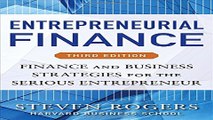Download Entrepreneurial Finance  Third Edition  Finance and Business Strategies for the Serious