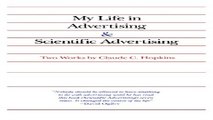 Read My Life in Advertising and Scientific Advertising  Advertising Age Classics Library  Ebook