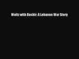 Download Waltz with Bashir: A Lebanon War Story Free Books