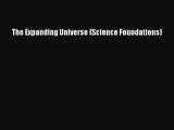 Download The Expanding Universe (Science Foundations) Ebook Free