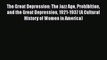 Read The Great Depression: The Jazz Age Prohibition and the Great Depression 1921-1937 (A Cultural