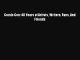 PDF Comic Con: 40 Years of Artists Writers Fans And Friends [PDF] Online