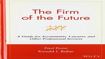Read The Firm of the Future  A Guide for Accountants  Lawyers  and Other Professional Services
