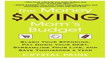 Read The Money Saving Mom s Budget  Slash Your Spending  Pay Down Your Debt  Streamline Your Life