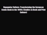 PDF Unpopular Culture: Transforming the European Comic Book in the 1990s (Studies in Book and