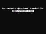 [Download] Los capullos no regalan flores  / Idiots Don't Give Flowers (Spanish Edition) [Download]