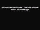 Read Substance-Related Disorders (The State of Mental Illness and Its Therapy) Ebook Free