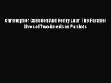 Download Christopher Gadsden And Henry Laur: The Parallel Lives of Two American Patriots Free