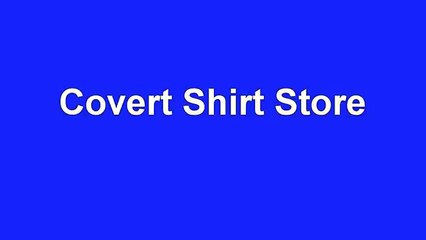 Covert Shirt Store