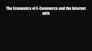 [PDF] The Economics of E-Commerce and the Internet with Download Full Ebook