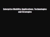 [PDF] Enterprise Mobility: Applications Technologies and Strategies Download Full Ebook