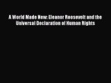 [PDF] A World Made New: Eleanor Roosevelt and the Universal Declaration of Human Rights Read