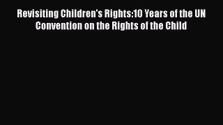 [PDF] Revisiting Children's Rights:10 Years of the UN Convention on the Rights of the Child