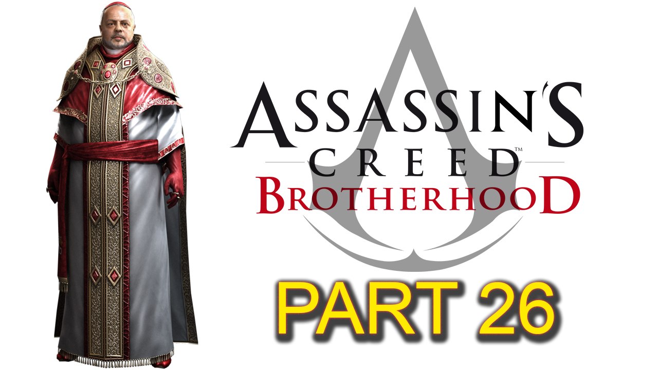 Assassin’s Creed Brotherhood [Part 26] Sequence 8: The Borgia (1 of 2)