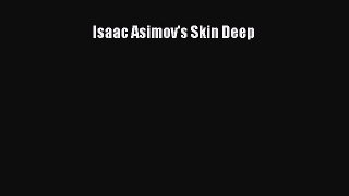 [Download] Isaac Asimov's Skin Deep [PDF] Online