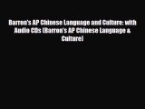 Download Barron's AP Chinese Language and Culture: with Audio CDs (Barron's AP Chinese Language