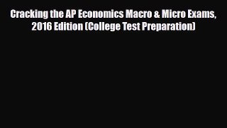 PDF Cracking the AP Economics Macro & Micro Exams 2016 Edition (College Test Preparation) Read