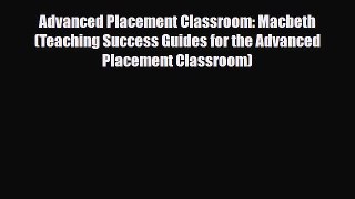 Download Advanced Placement Classroom: Macbeth (Teaching Success Guides for the Advanced Placement