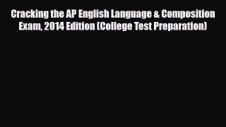 PDF Cracking the AP English Language & Composition Exam 2014 Edition (College Test Preparation)