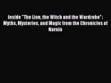 [PDF] Inside The Lion the Witch and the Wardrobe: Myths Mysteries and Magic from the Chronicles
