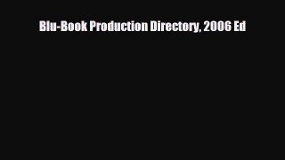 [PDF] Blu-Book Production Directory 2006 Ed Read Full Ebook