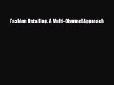[PDF] Fashion Retailing: A Multi-Channel Approach Read Online