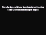 [PDF] Store Design and Visual Merchandising: Creating Store Space That Encourages Buying Read