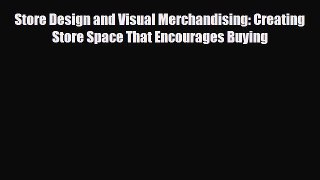 [PDF] Store Design and Visual Merchandising: Creating Store Space That Encourages Buying Read