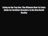 [PDF] Living on the Top Line: The Ultimate How-To Sales Guide for Furniture Retailers in the