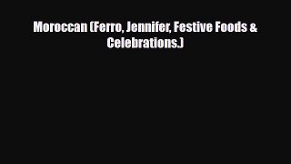 [PDF] Moroccan (Ferro Jennifer Festive Foods & Celebrations.) Read Online