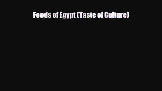 [PDF] Foods of Egypt (Taste of Culture) Download Online