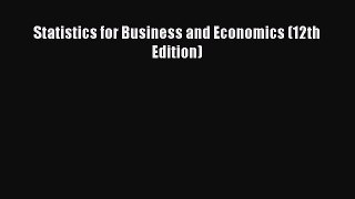 Download Statistics for Business and Economics (12th Edition) PDF Free