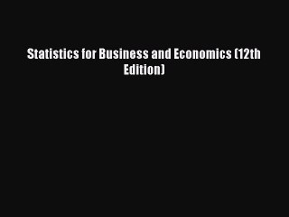 Download Statistics for Business and Economics (12th Edition) PDF Free