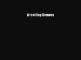 Download Wrestling Demons [Download] Full Ebook
