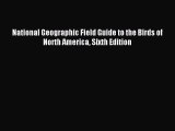 Read National Geographic Field Guide to the Birds of North America Sixth Edition Ebook Free
