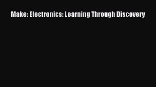 Read Make: Electronics: Learning Through Discovery Ebook Free