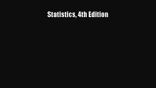 Read Statistics 4th Edition Ebook Online