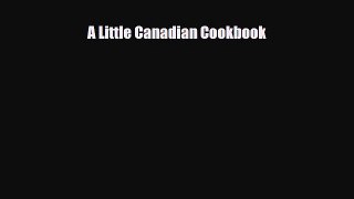 [PDF] A Little Canadian Cookbook Read Online