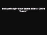 Download Buffy the Vampire Slayer Season 8 Library Edition Volume 2 [Read] Full Ebook