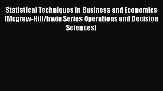 Read Statistical Techniques in Business and Economics (Mcgraw-Hill/Irwin Series Operations