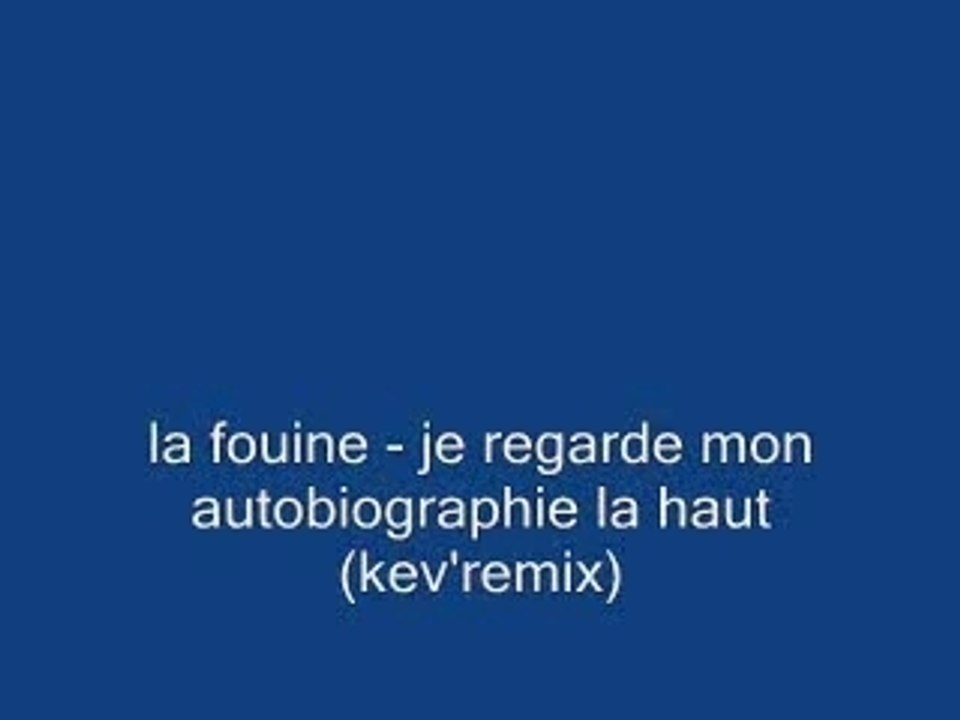La fouine je regarde la haut+mon autobiographie