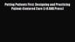 Ebook Putting Patients First: Designing and Practicing Patient-Centered Care (J-B AHA Press)