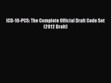 PDF ICD-10-PCS: The Complete Official Draft Code Set (2012 Draft) Read Online
