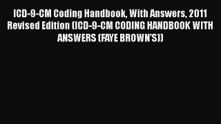 PDF ICD-9-CM Coding Handbook With Answers 2011 Revised Edition (ICD-9-CM CODING HANDBOOK WITH