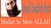 Madad Ae Mere ALLAH Naat By Junaid Jamshed