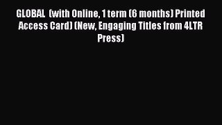 Read GLOBAL  (with Online 1 term (6 months) Printed Access Card) (New Engaging Titles from