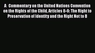 [PDF] A   Commentary on the United Nations Convention on the Rights of the Child Articles 8-9: