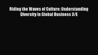 Read Riding the Waves of Culture: Understanding Diversity in Global Business 3/E PDF Free